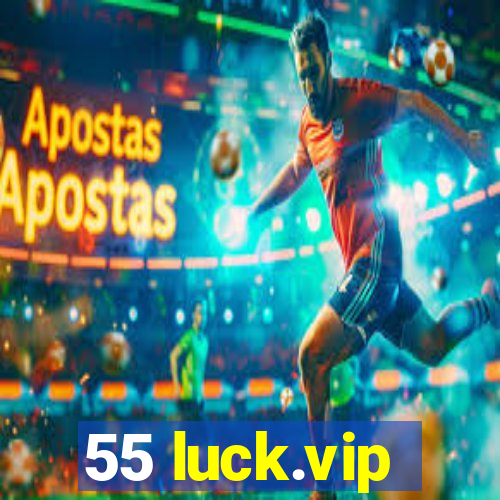 55 luck.vip